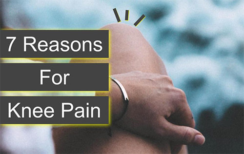 7 Reasons for Knee Pain